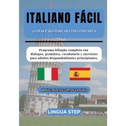Italiano F cil 30 D as para Hablar con Confianza Programa biling e completo con di logos, gram tica, vocabulario y eje, Paperback