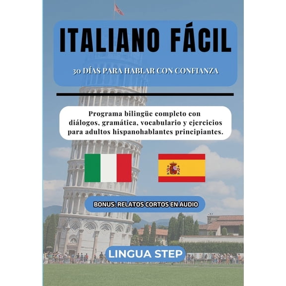 Italiano Fcil: 30 Das para Hablar con Confianza: Programa bilinge completo con dilogos, gramtica, vocabulario y eje, (Paperback)