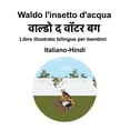 thumbnail image 1 of Italiano-Hindi Waldo l'insetto d'acqua Libro illustrato bilingue per bambini, (Paperback), 1 of 1