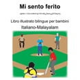 thumbnail image 1 of Italiano-Malayalam Mi sento ferito Libro illustrato bilingue per bambini, (Paperback), 1 of 1