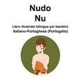 thumbnail image 1 of Italiano-Portoghese (Portogallo) Nudo / Nu Libro illustrato bilingue per bambini (Paperback)(Large Print), 1 of 1