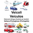 thumbnail image 1 of Italiano-Portoghese (Portogallo) Veicoli/Veículos Dizionario bilingue illustrato per bambini, (Paperback), 1 of 1