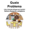 thumbnail image 1 of Italiano-Spagnolo castigliano Guaio/Problema Libro illustrato bilingue per bambini, (Paperback), 1 of 1