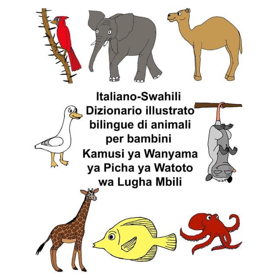 Italiano-Swahili Dizionario illustrato bilingue di animali per bambini (FreeBilingualBooks.com) (Italian Edition)