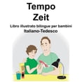 thumbnail image 1 of Italiano-Tedesco Tempo/Zeit Libro illustrato bilingue per bambini, (Paperback), 1 of 1
