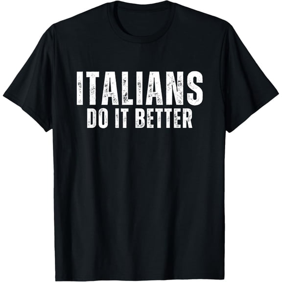Italians Do It Better Italia Italiano Italy Funny Vintage T-Shirt