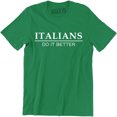 thumbnail image 1 of Italians Do It Better - Italy Italia Rome Present Birthday Funny Gift T-Shirt, 1 of 4