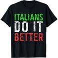 thumbnail image 1 of Italians Do It Better T-Shirt Italian Pride Gift Shirt T-Shirt, 1 of 4