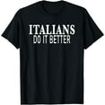thumbnail image 1 of Italians Do It Better T-Shirt, 1 of 3