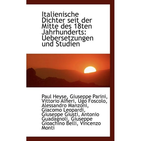 Italienische Dichter Seit Der Mitte Des 18ten Jahrhunderts : Uebersetzungen Und Studien (Paperback)