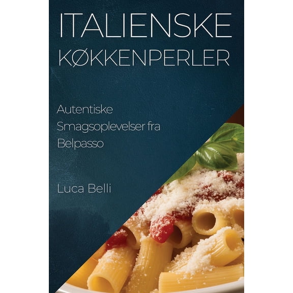 Italienske Kkkenperler: Autentiske Smagsoplevelser fra Belpasso, (Paperback)
