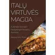 Italų Virtuves Magija Autentiski Skoniai ir Paslaptingos Receptų Atrankos, Paperback