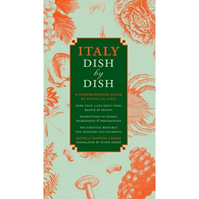 Pre-Owned Italy Dish by Dish: A Comprehensive Guide to Eating in Italy Paperback Monica Sartoni Cesari