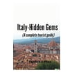 thumbnail image 1 of Italy-Hidden Gems (A complete tourist guide) (Paperback) by Tamara J Phan, 1 of 1