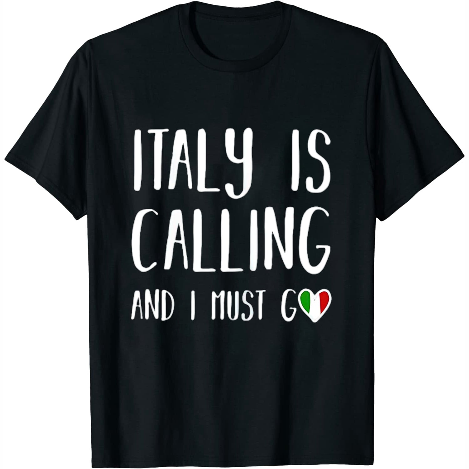 Italy Is Calling and I Must Go Italia Travel Vacation Quote Womens T
