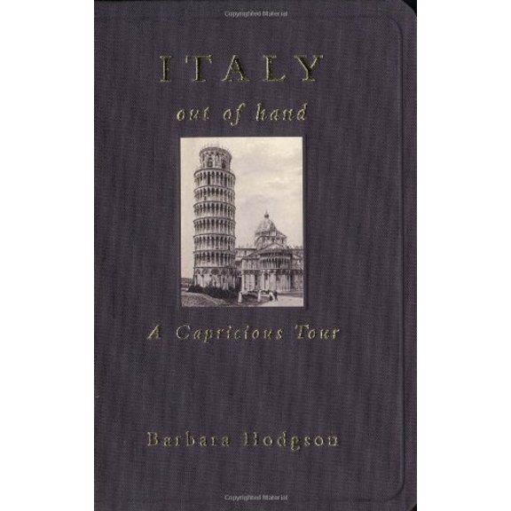 Pre-Owned Italy Out of Hand: A Capricious Tour (Hardcover) 0811831469 9780811831468