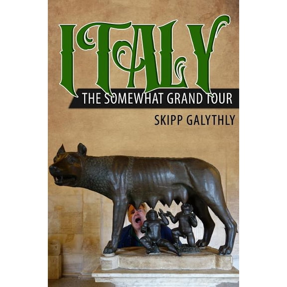 Italy: The Somewhat Grand Tour, (Paperback)