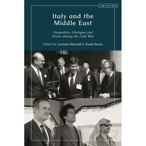 Italy and the Middle East: Geopolitics, Dialogue and Power During the Cold War, (Paperback)