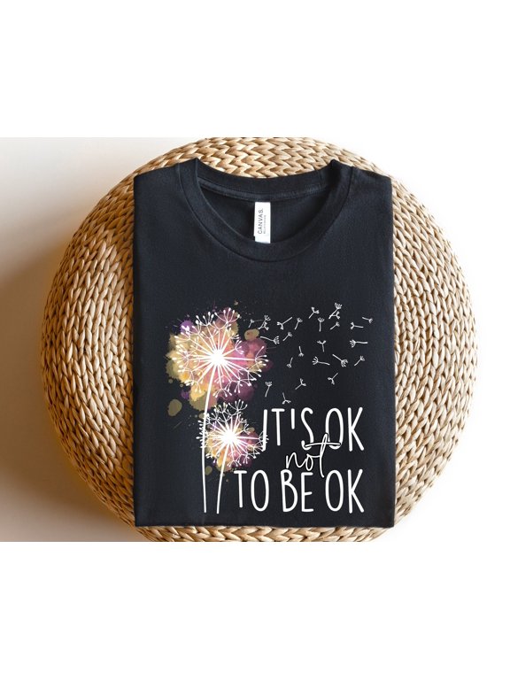 Itamp39s Ok Not To Be Ok Shirt Itamp39s Okey Not To Be Okey Tshirt Inspirational Shirt Men