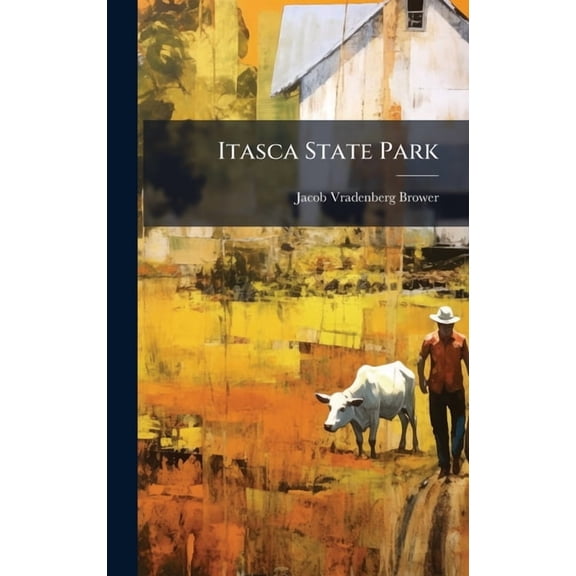 Itasca State Park, (Hardcover)