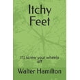 thumbnail image 1 of Itchy Feet : I'll screw your wheels off (Paperback), 1 of 1