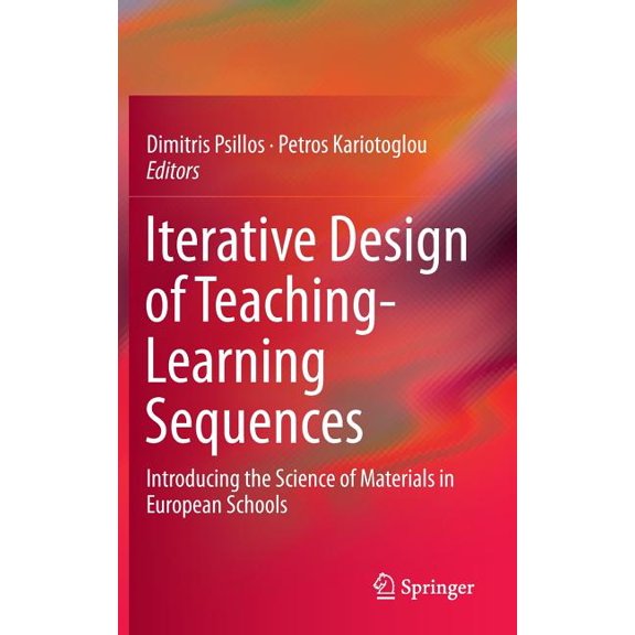 Iterative Design of Teaching-Learning Sequences: Introducing the Science of Materials in European Schools, (Hardcover)