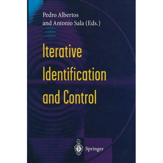 Iterative Identification and Control: Advances in Theory and Applications, (Paperback)