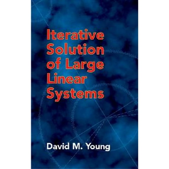 Pre-Owned Iterative Solution of Large Linear Systems (Paperback) 0486425487 9780486425481