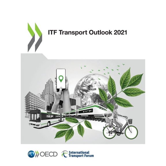 Itf Transport Outlook ITF Transport Outlook 2021, (Paperback)