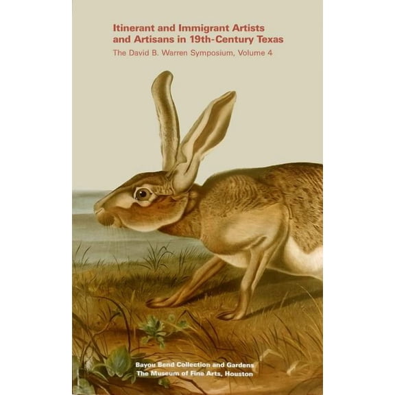 Itinerant and Immigrant Artists and Artisans in 19th-Century Texas (Paperback)