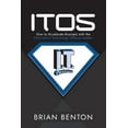 thumbnail image 1 of Itos : How to Accelerate Business With the Information Technology Offense System, 1 of 1