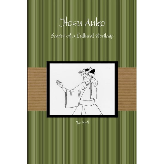 Itosu Anko: Savior of a Cultural Heritage, (Paperback)