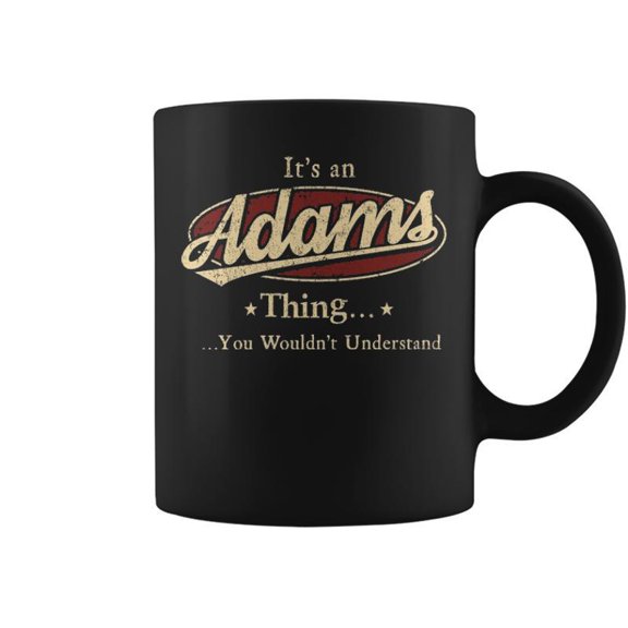 Its A Adams Thing You Wouldnt Understand Coffee Mugs