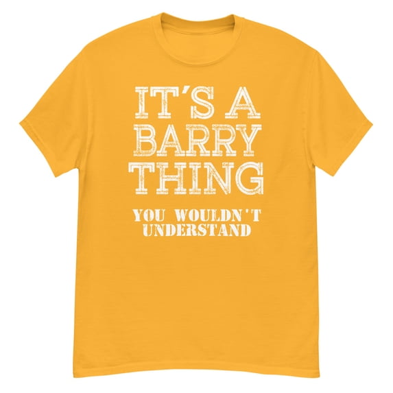 Its A BARRY Thing You Wouldnt Understand Funny T Shirt For åFamily Reunion Party (Gold, S)