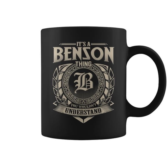Its A Benson Thing You Wouldnt Understand Name Coffee Mugs