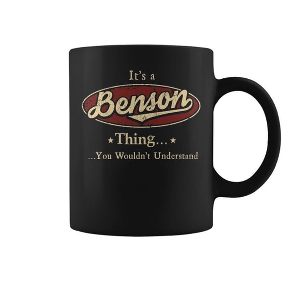 Its A Benson Thing You Wouldnt Understand Personalized Name With Name Printed Benson Coffe