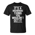 thumbnail image 1 of Its A Browning Thing You Wouldnt Get It Family Last Name TShirt, 1 of 6