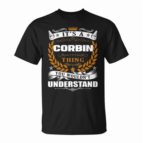 Its A Corbin Thing You Wouldnt Understand T Shirt Corbin Shirt Name Corbin TShirt