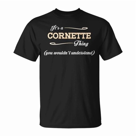 Its A Cornette Thing You Wouldnt Understand T Shirt Cornette Shirt Name Cornette TShirt