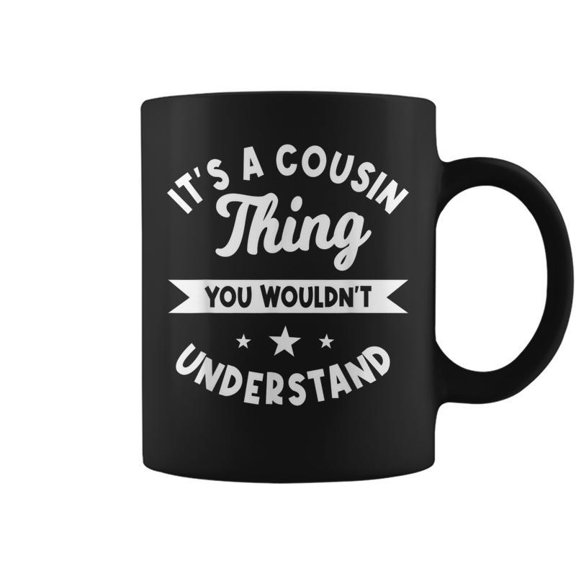 Its A Cousin Thing You Wouldnt Understand Coffee Mugs