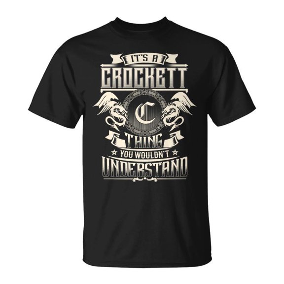 Its A Crockett Thing You Wouldnt Understand Family Name TShirt
