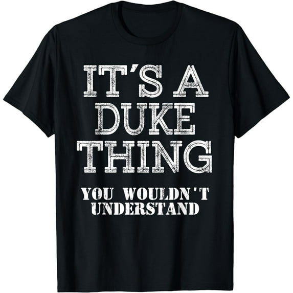 Its A DUKE Thing You Wouldnt Understand Matching Family T-Shirt