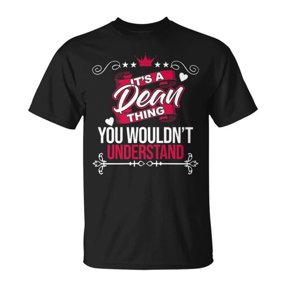 Its A Dean Thing You Wouldnt Understand Dean For Dean TShirt