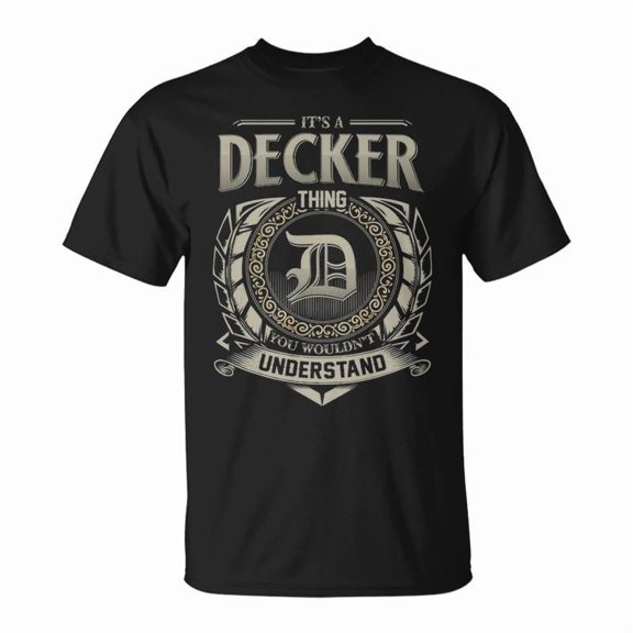 Its A Decker Thing You Wouldnt Understand TShirt