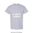 thumbnail image 1 of Its A Good Day To Learn Code A Computer Science Student Quote Unisex T-Shirt, up to size 5XL, 1 of 2