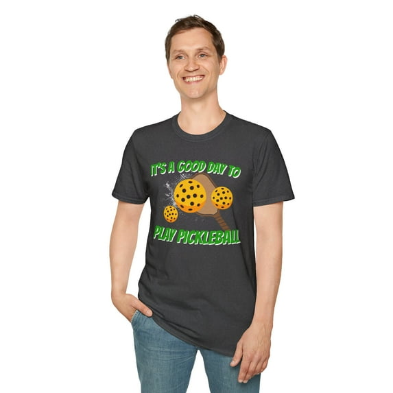 Its A Good Day To Play Pickleball, Gildan Unisex TShirt, Graphic Tee, S-3XL