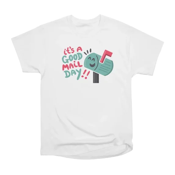 Its A Good Mail Day T-Shirt Tee Gift For Him Merch For Her Apparel For Friend