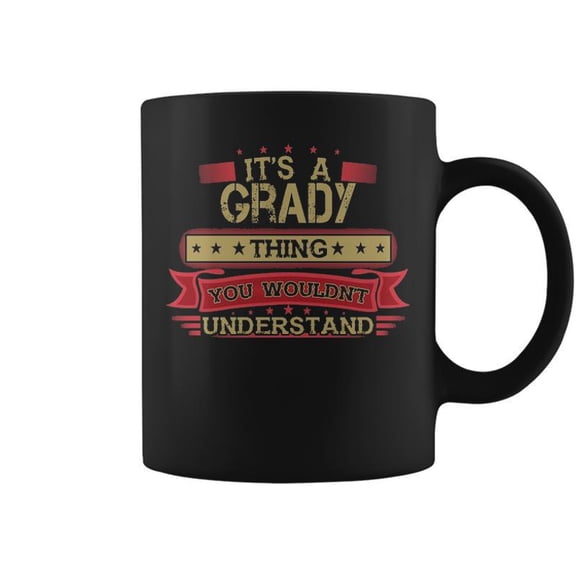 Its A Grady Thing You Wouldnt Understand Grady For Grady Coffee Mugs