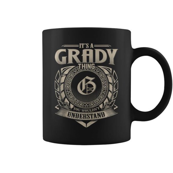 Its A Grady Thing You Wouldnt Understand Name Coffee Mugs