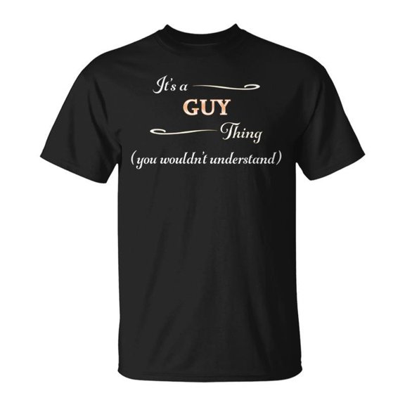 Its A Guy Thing You Wouldnt Understand Name TShirt